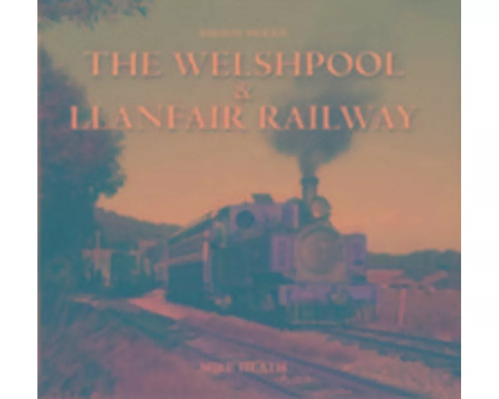 Moods of the Welshpool and Llanfair Railway