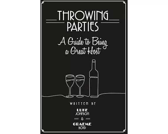 Throwing Parties: A Guide to Being a Great Host
