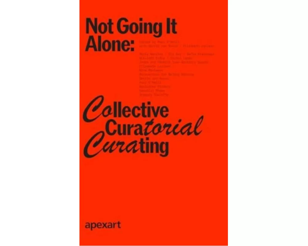 Not Going It Alone: Collective Curatorial Curating