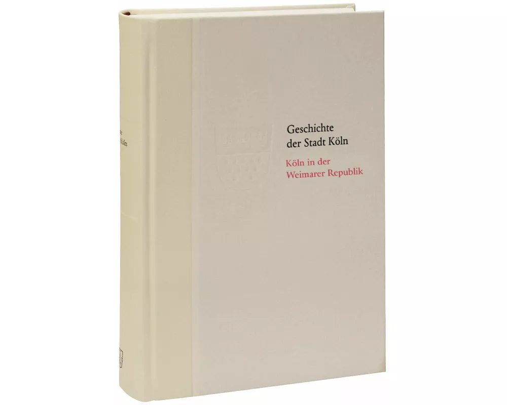 Köln in der Weimarer Republik 1918-1933 (Vorzugsausgabe)