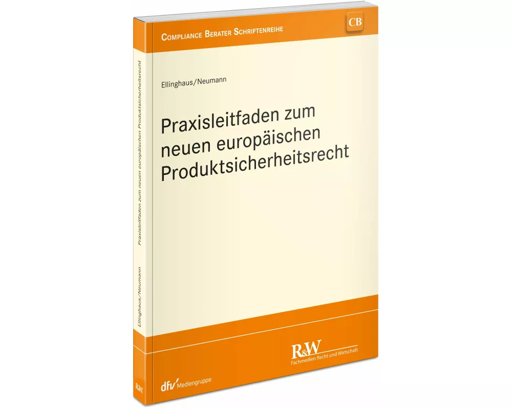 Praxisleitfaden zum neuen europäischen Produktsicherheitsrecht