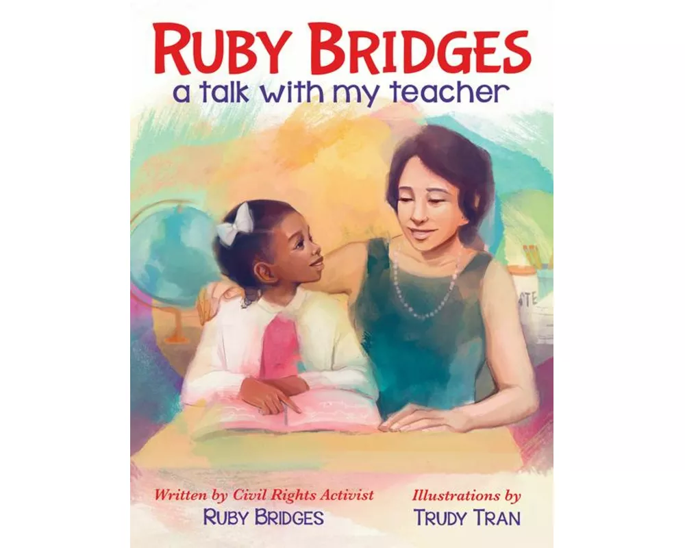 Ruby Bridges: A Talk with My Teacher