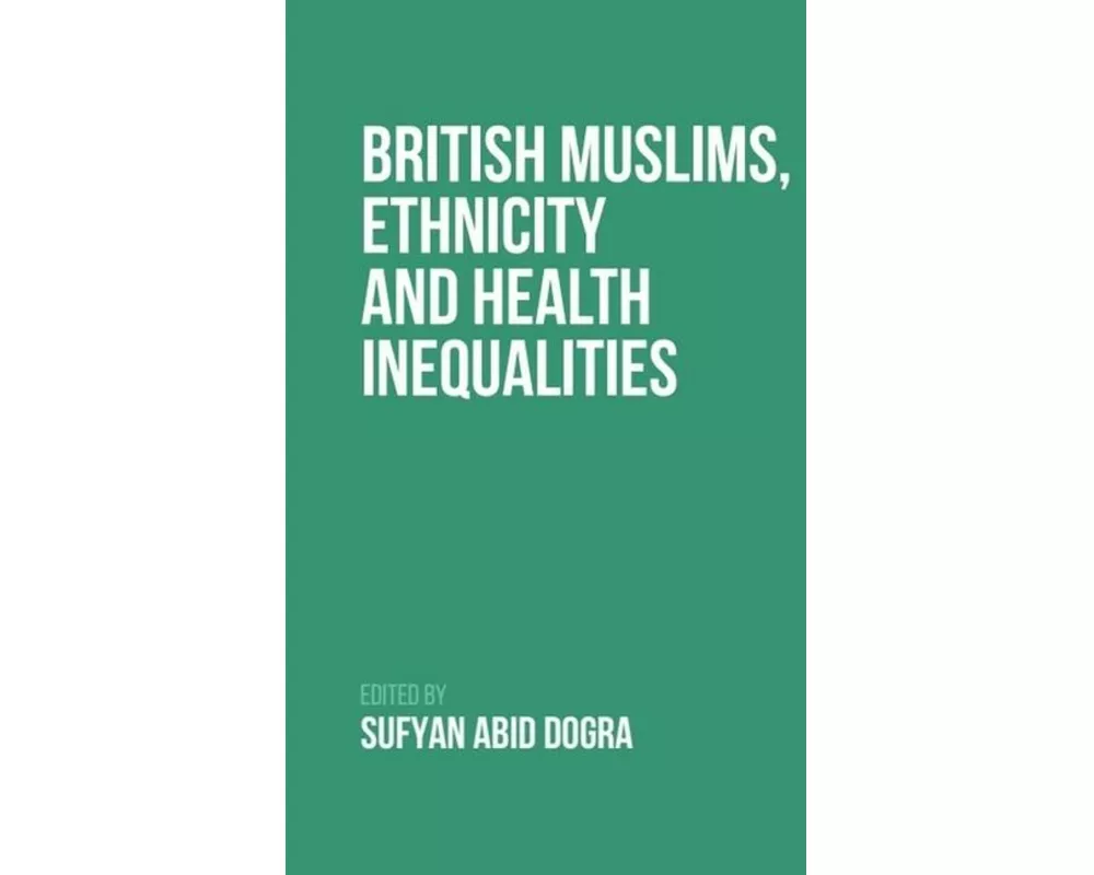 British Muslims, Ethnicity and Health Inequalities