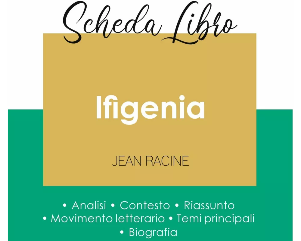 Scheda libro Ifigenia di Jean Racine (analisi letteraria di riferimento e riassunto completo)
