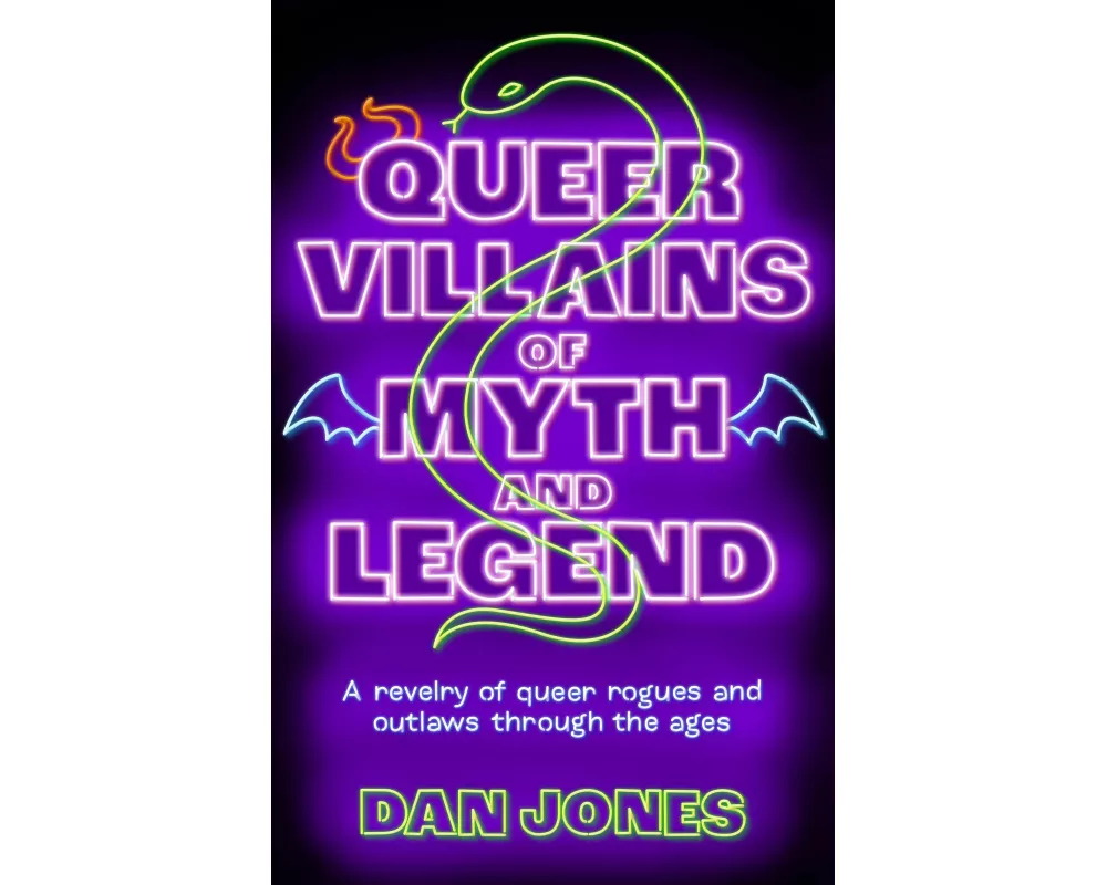 Queer Villains of Myth and Legend