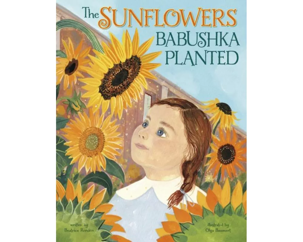 The Sunflowers Babushka Planted