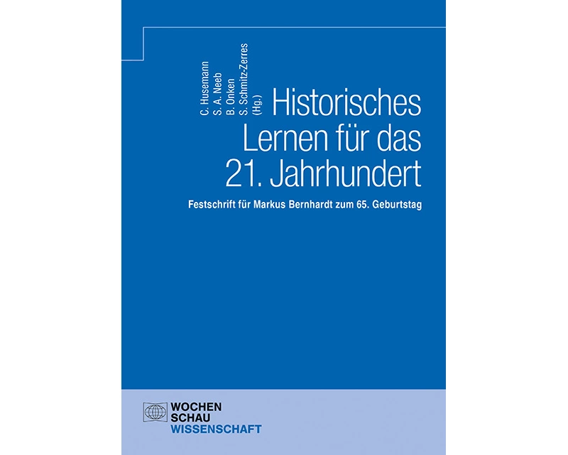 Historisches Lernen für das 21. Jahrhundert