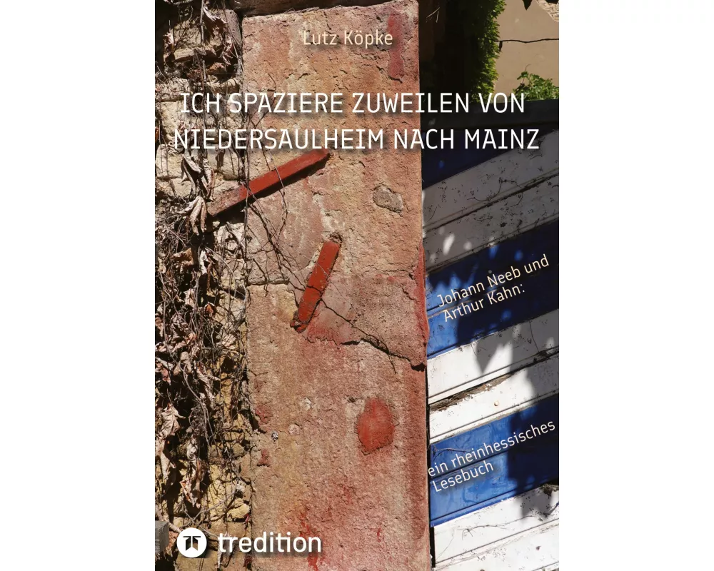 Ich spaziere zuweilen von Niedersaulheim nach Mainz