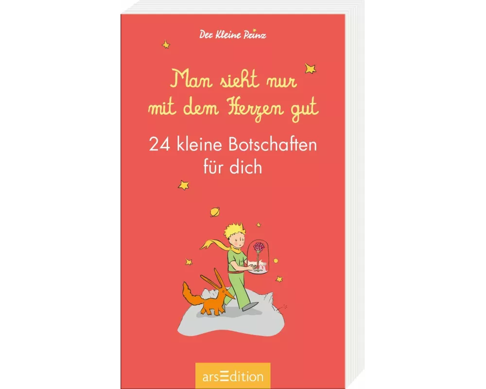 Man sieht nur mit dem Herzen gut. 24 kleine Botschaften für dich