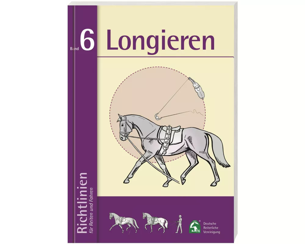 Richtlinien für Reiten und Fahren 6. Longieren