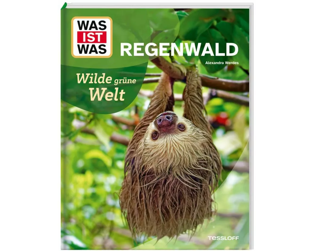WAS IST WAS Regenwald. Wilde grüne Welt