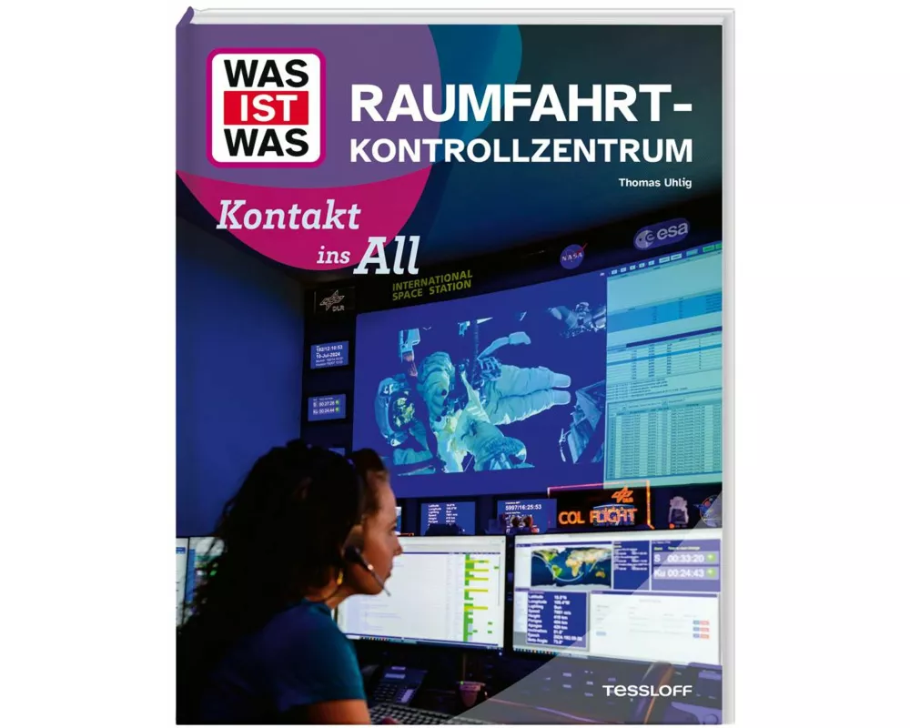 WAS IST WAS Raumfahrtkontrollzentrum. Kontakt ins All