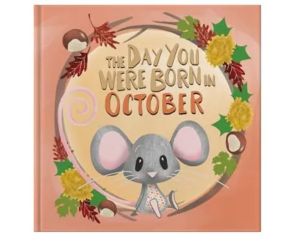 The Day You Were Born In October. . .