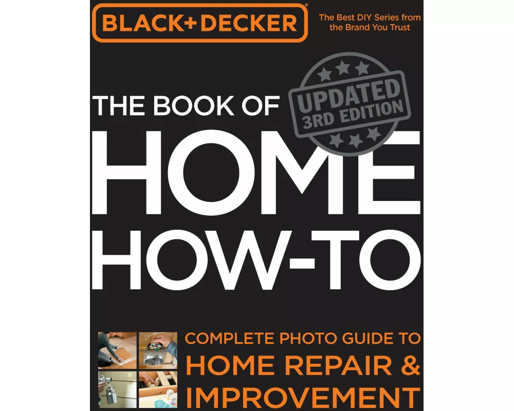 Black & Decker The Book of Home How-to, Updated 3rd Edition