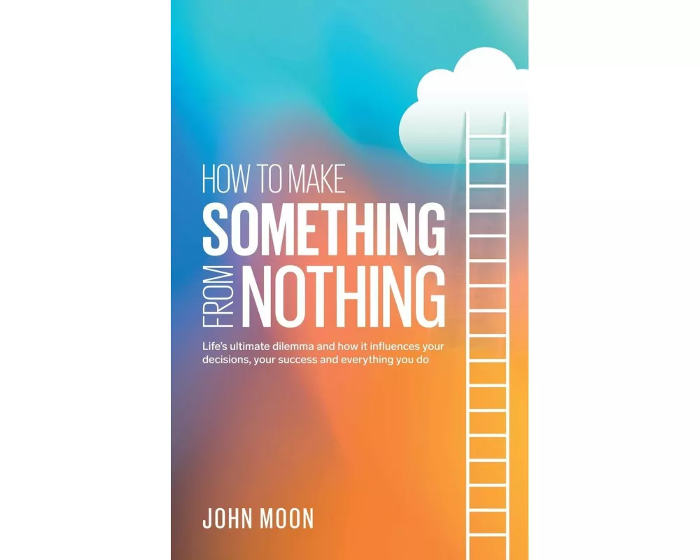 How to Make Something From Nothing