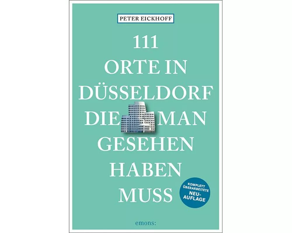 111 Orte in Düsseldorf, die man gesehen haben muss