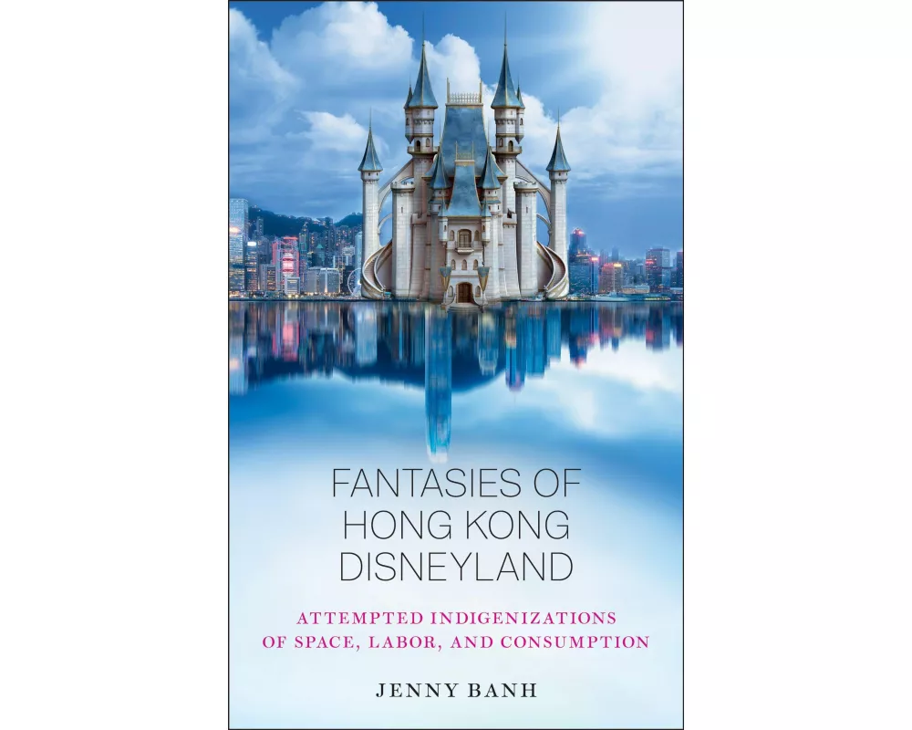 Fantasies of Hong Kong Disneyland