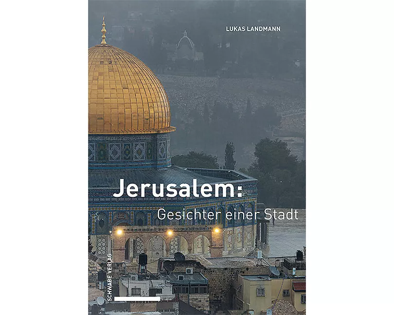 Jerusalem: Gesichter einer Stadt