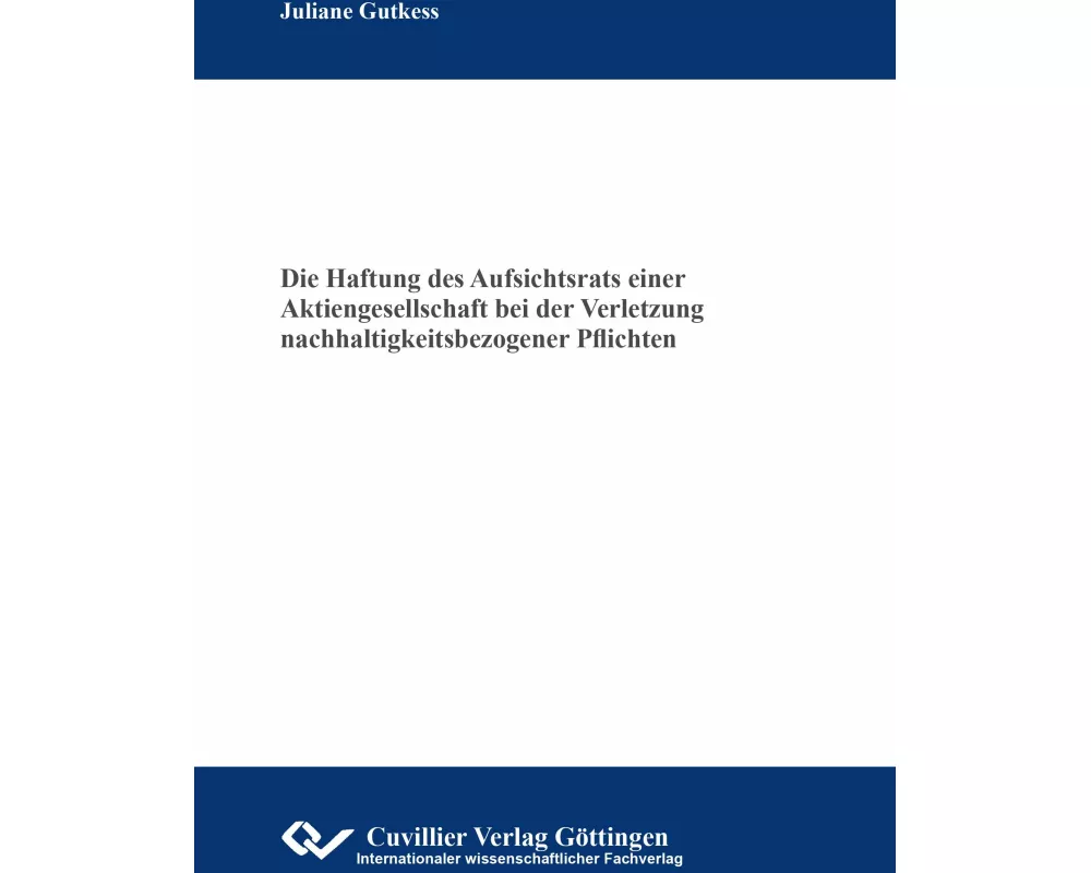 Die Haftung des Aufsichtsrats einer Aktiengesellschaft bei der Verletzung nachhaltigkeitsbezogener Pflichten