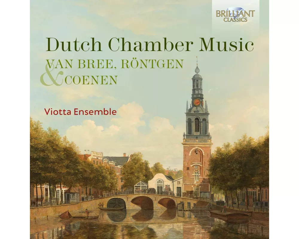 Dutch Chamber Music By Van Bree,Röntgen&Coenen