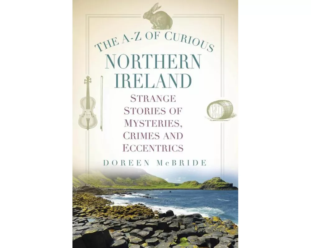 The A-Z of Curious Northern Ireland