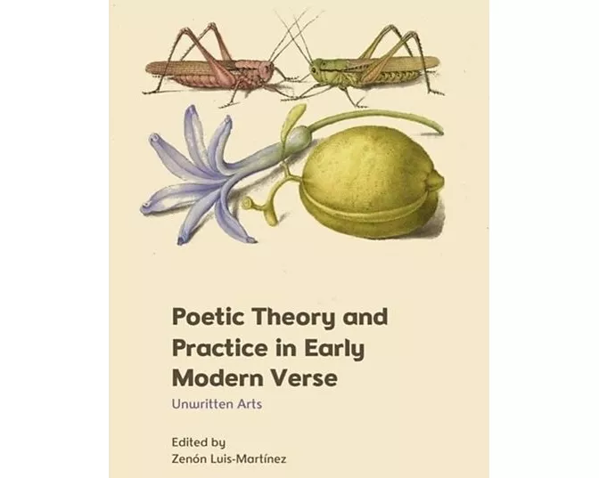 Poetic Theory and Practice in Early Modern Verse