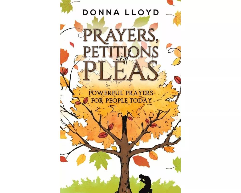 Prayers, Petitions and Pleas