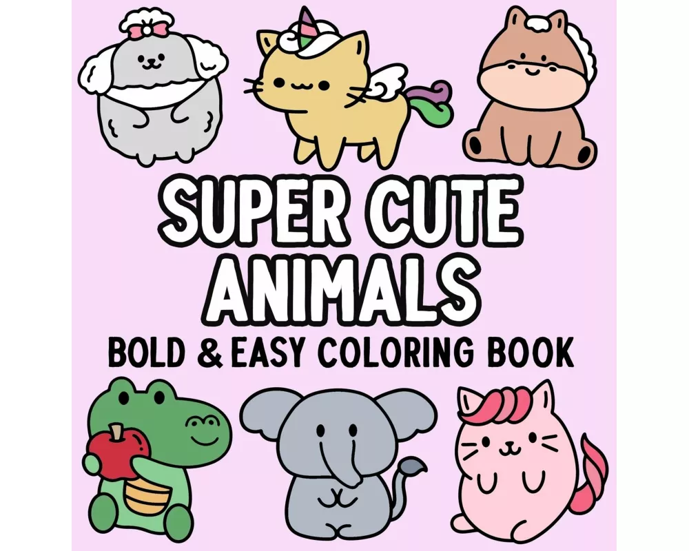 Super Cute Animals Bold and Easy Coloring Book
