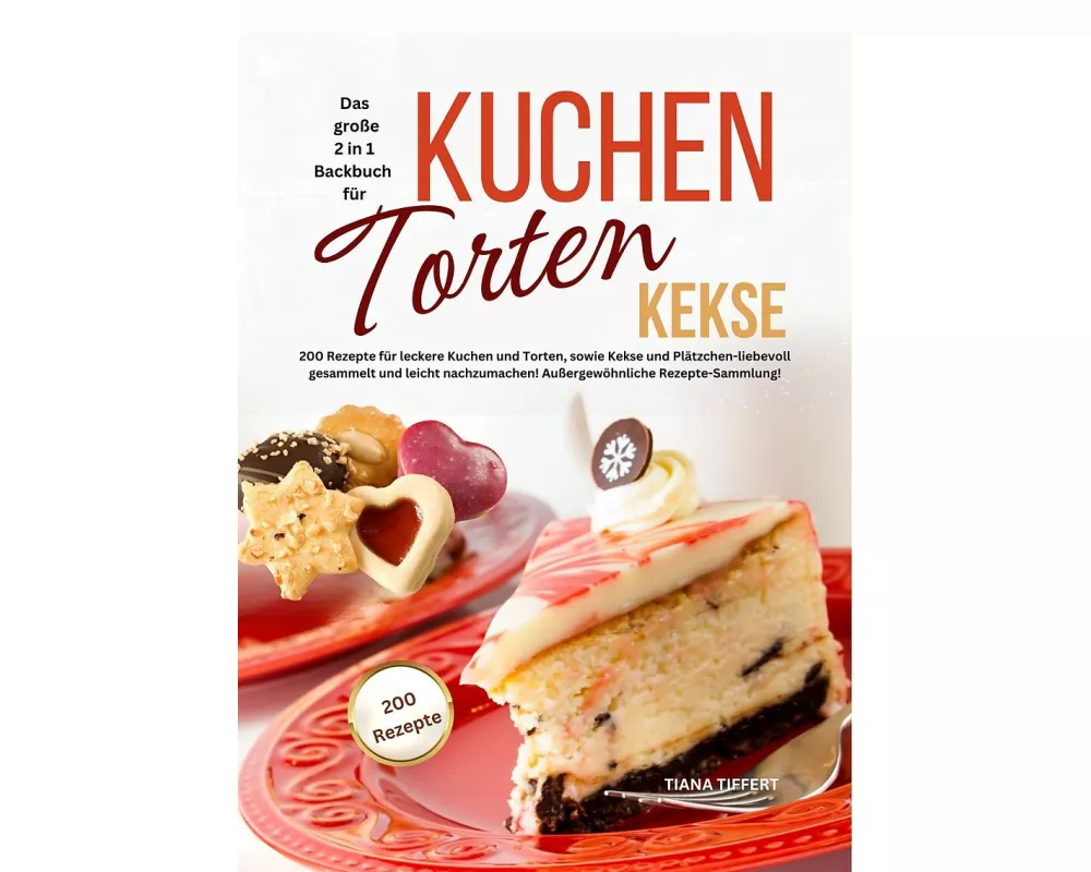 Das große 2 in 1 Backbuch - Kuchen, Torten, Kekse