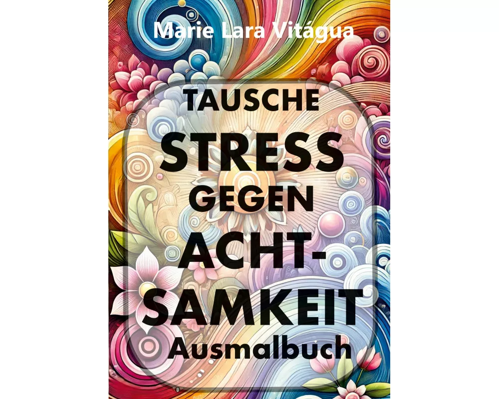 Tausche Stress gegen Achtsamkeit