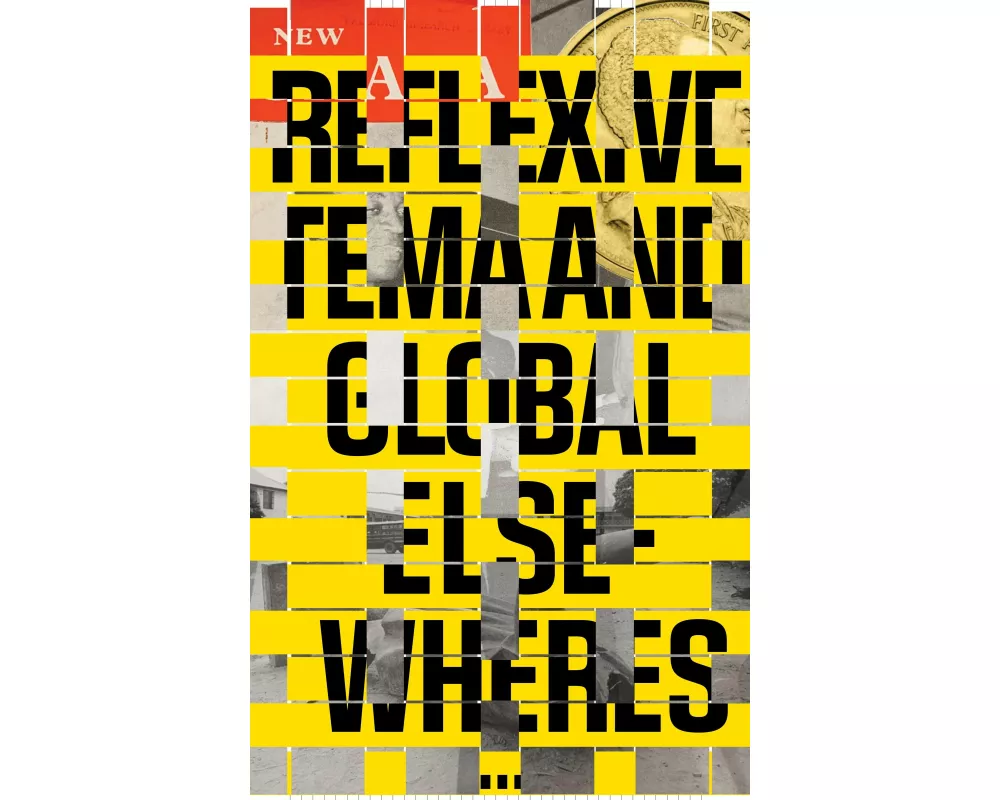 Entangled Internationalism: Reflexive Tema and Global Elsewheres