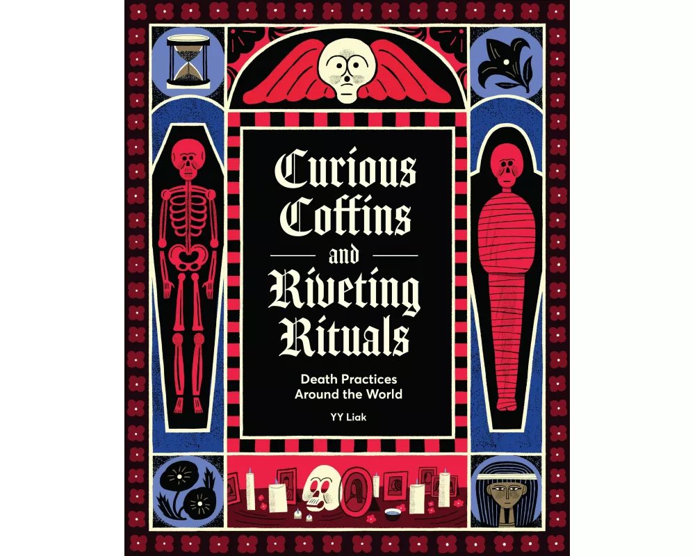 Curious Coffins and Riveting Rituals