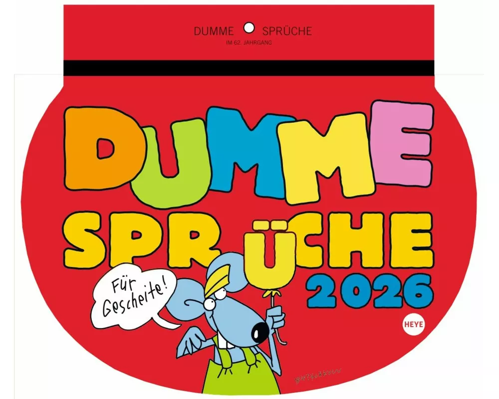 Dumme Sprüche Kalender 2026 - Für Gescheite!