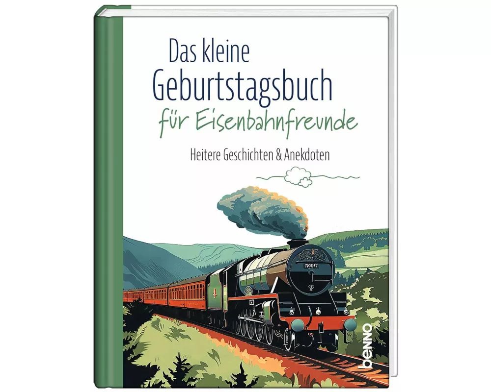 Das kleine Geburtstagsbuch für Eisenbahnfreunde