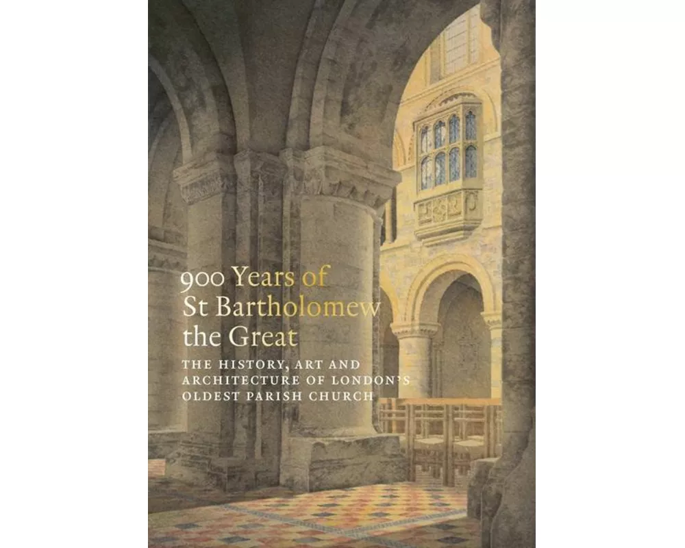 900 Years of St Bartholomew the Great