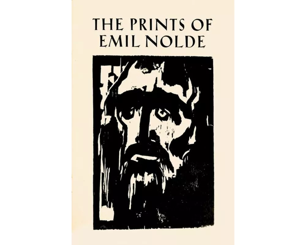The Prints of Emil Nolde: (1897–1956)