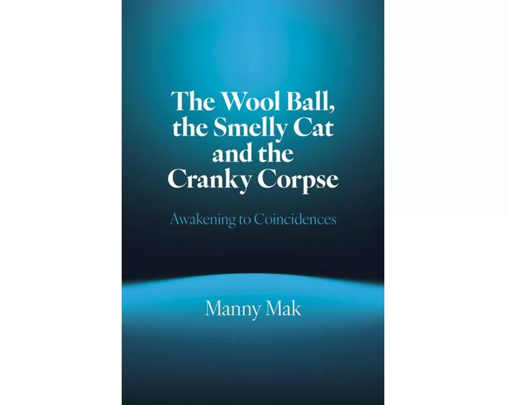 Wool Ball, the Smelly Cat and the Cranky Corpse, The