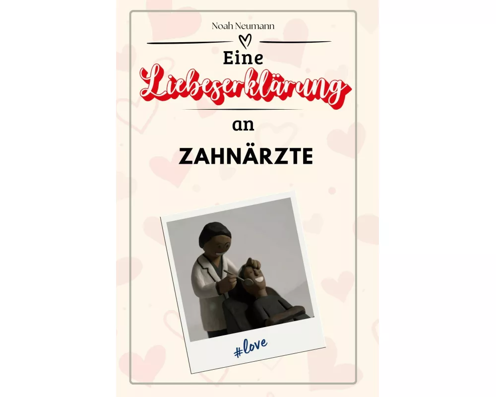 Eine Liebeserklärung an Zahnärzte