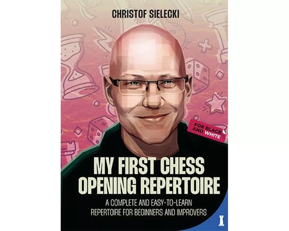 My First Chess Opening Repertoire For Black and White