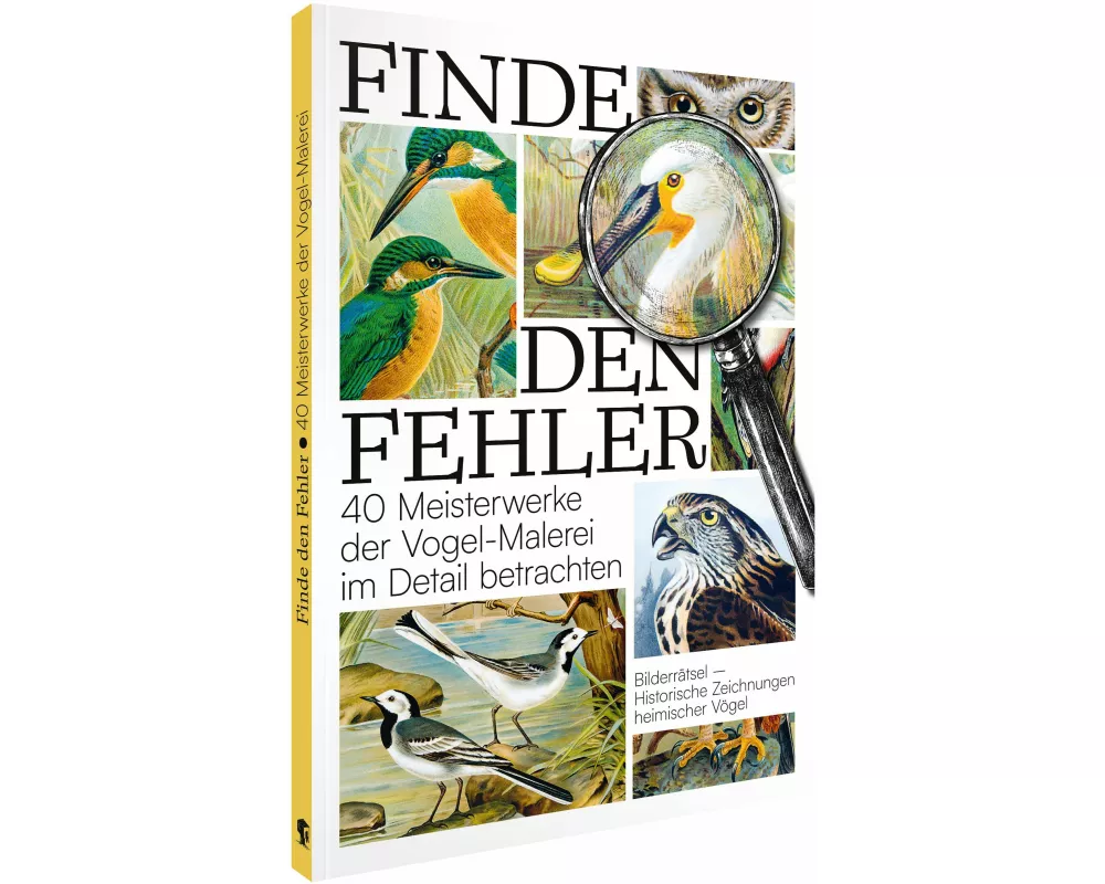 Finde den Fehler - 40 Meisterwerke der Vogel-Malerei