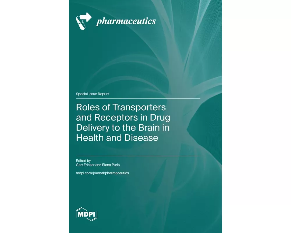 Roles of Transporters and Receptors in Drug Delivery to the Brain in Health and Disease