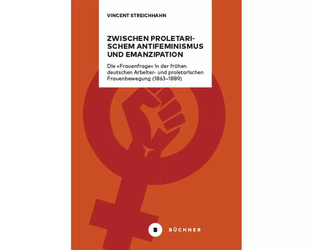 Zwischen proletarischem Antifeminismus und Emanzipation