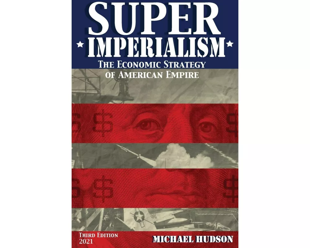 Super Imperialism. The Economic Strategy of American Empire. Third Edition