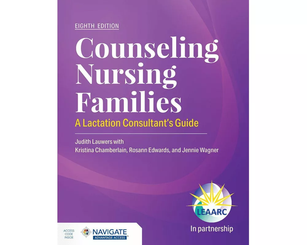 Counseling Nursing Families: a Lactation Consultant's Guide