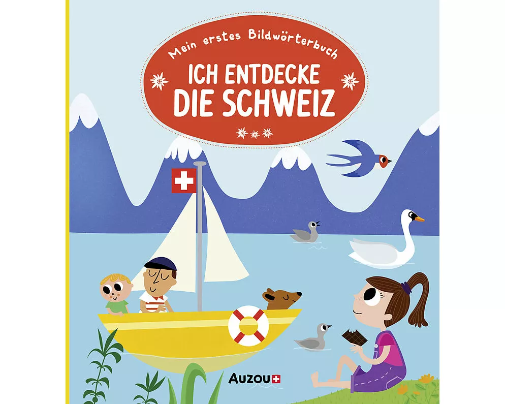 Mein erstes Bildwörterbuch: Ich entdecke die Schweiz