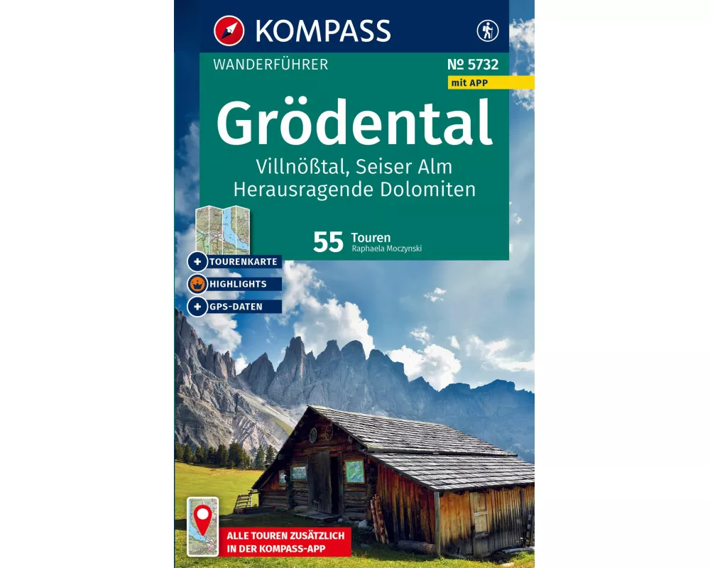 KOMPASS Wanderführer Grödental, Villnößtal, Seiser Alm, Herausragende Dolomiten, 55 Touren mit Extra-Tourenkarte
