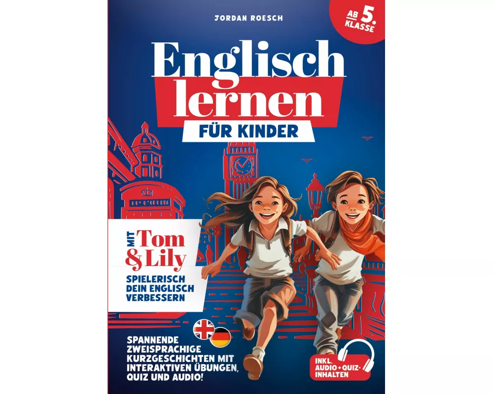 Englisch lernen für Kinder (ab 5. Klasse) - Mit Tom & Lily spielerisch Englisch verbessern