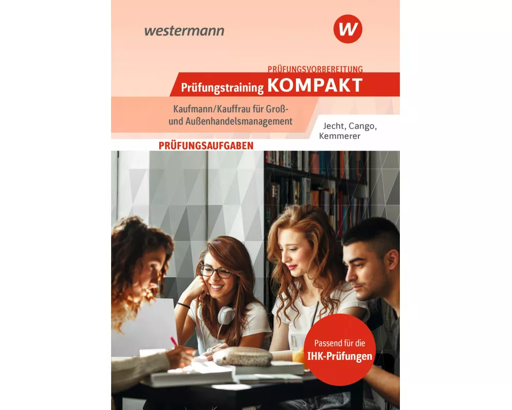 Prüfungsvorbereitung Prüfungstraining KOMPAKT - Kaufmann/Kauffrau für Groß- und Außenhandelsmanagement