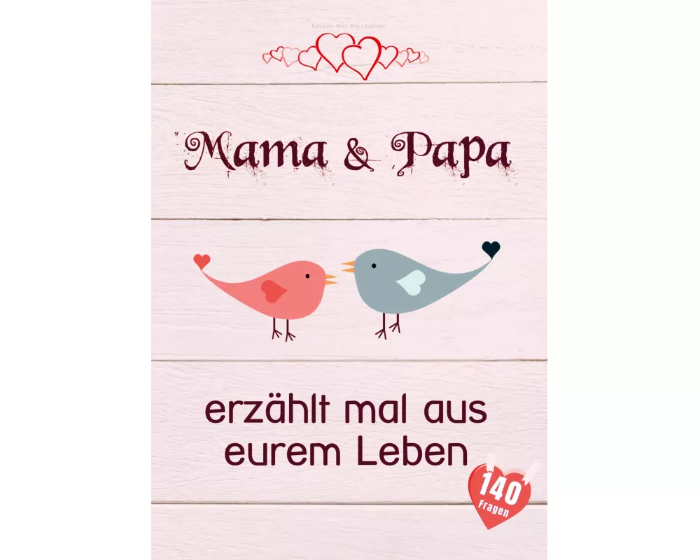 Mama & Papa, erzählt mal aus eurem Leben