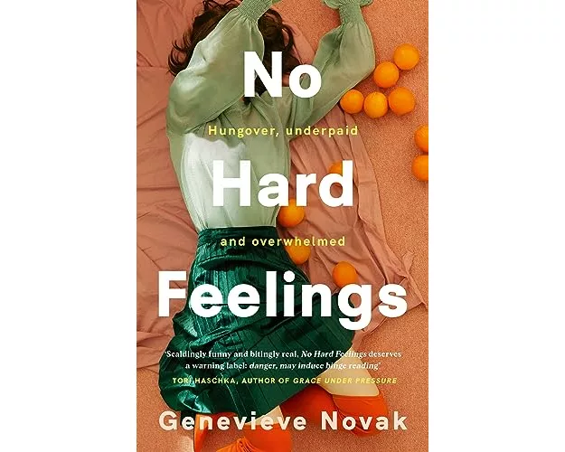 No Hard Feelings: TikTok's new favourite book - the witty and vulnerable debut novel from the author of CRUSHING, for readers of Dolly Alderton, Coco